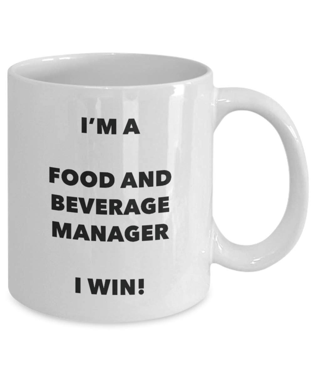 I'm a Food And Beverage Manager Mug I win - Funny Coffee Cup - Novelty Birthday Christmas Gag Gifts Idea
