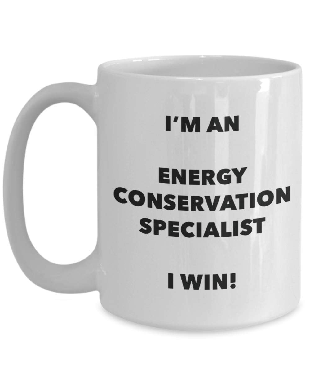 I'm an Energy Conservation Specialist Mug I win - Funny Coffee Cup - Novelty Birthday Christmas Gag Gifts Idea