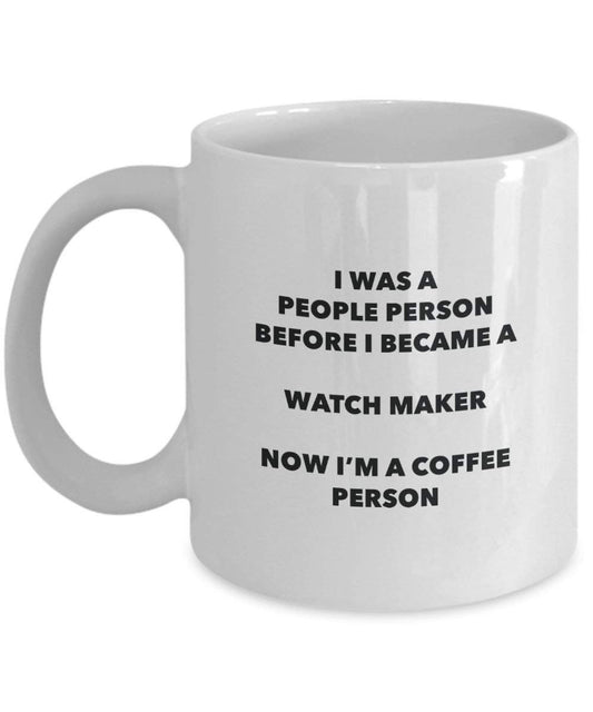 Watch Maker Coffee Person Mug - Funny Tea Cocoa Cup - Birthday Christmas Coffee Lover Cute Gag Gifts Idea