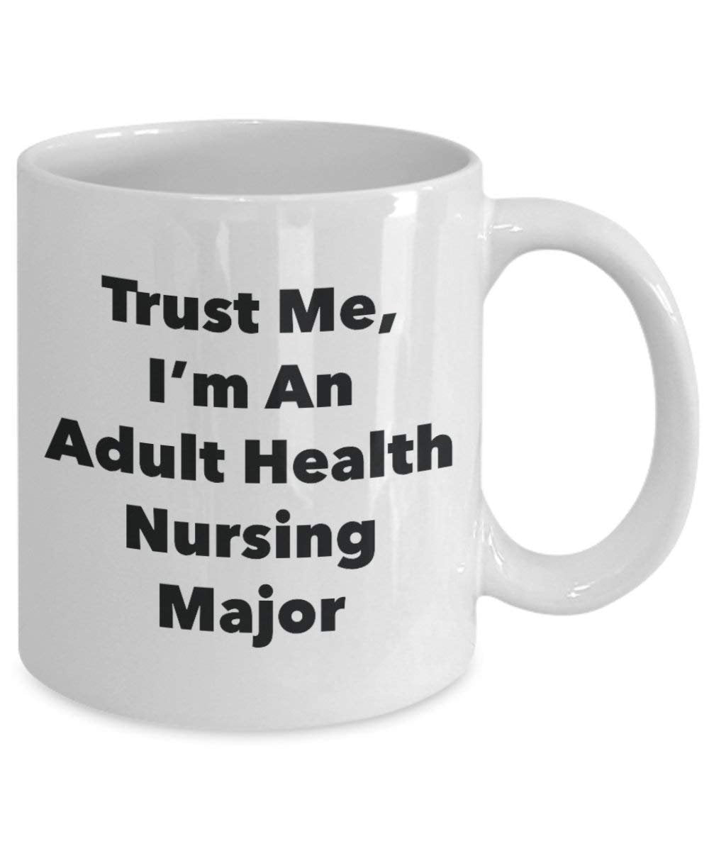 Trust Me, I 'm ein Erwachsenen-Gesundheit Pflege Major Becher – Lustige Kaffee Tasse – Cute Gag Geschenke Ideen für Freunde und Klassenkameraden
