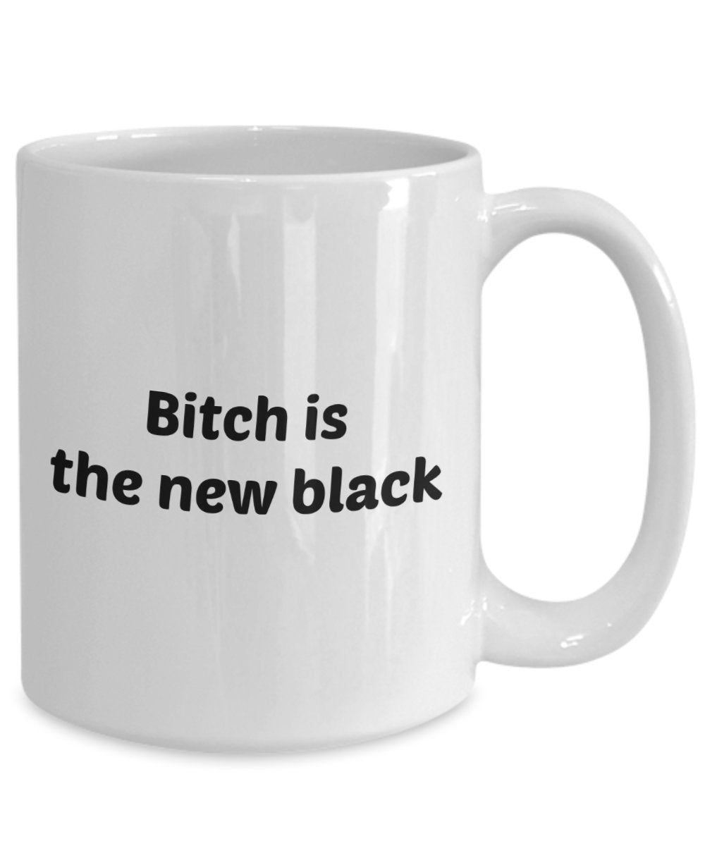 Bitch is the New Black Mug - Funny Tea Hot Cocoa Coffee Cup - Novelty Birthday Christmas Anniversary Gag Gifts Idea