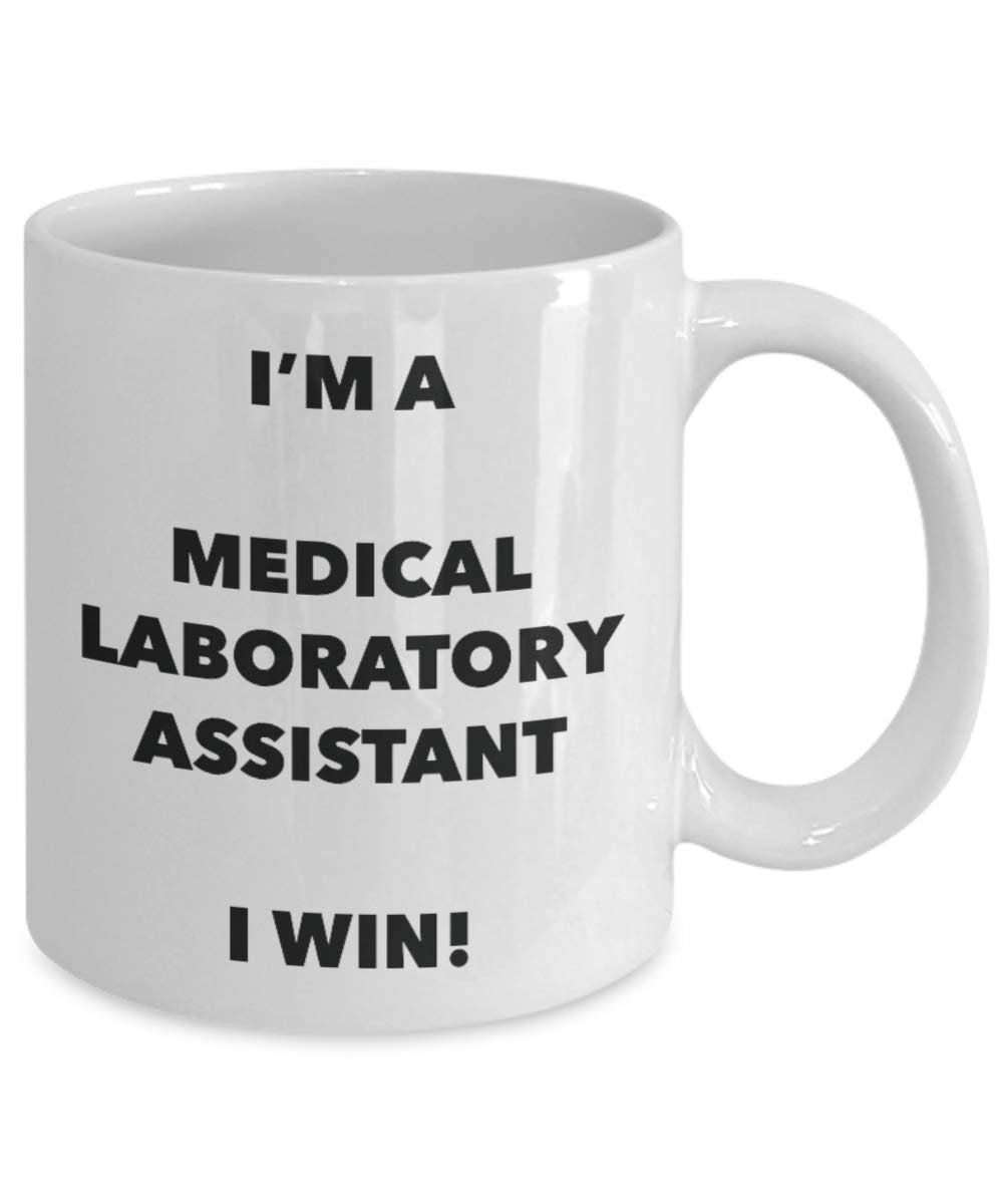 I'm a Medical Laboratory Assistant Mug I win - Funny Coffee Cup - Novelty Birthday Christmas Gag Gifts Idea