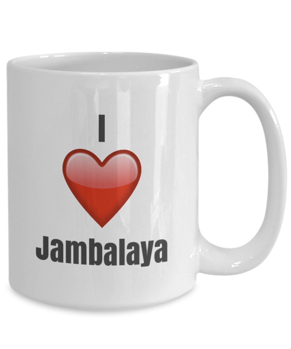 I Love Jambalaya unique ceramic coffee mug Gifts Idea