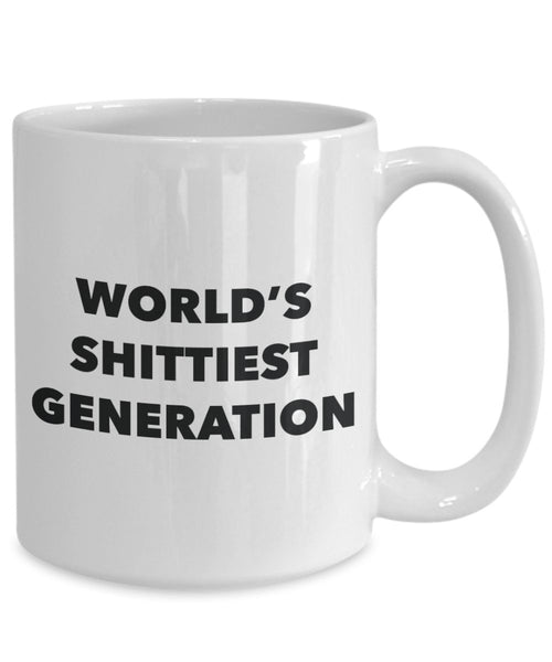 Generation Mug - Coffee Cup - World's Shittiest Generation - Generation Gifts - Funny Novelty Birthday Present Idea