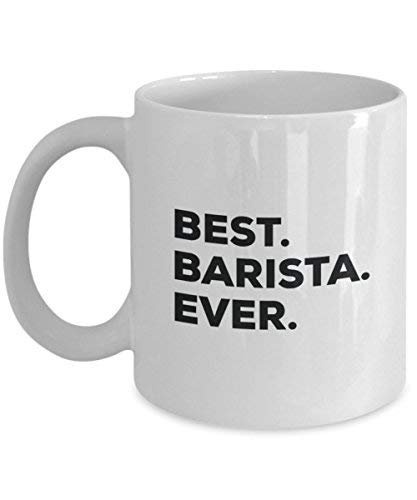 Best Barista Ever Mug - Funny Coffee Cup -Thank You Appreciation for Christmas Birthday Holiday Unique Gift Ideas