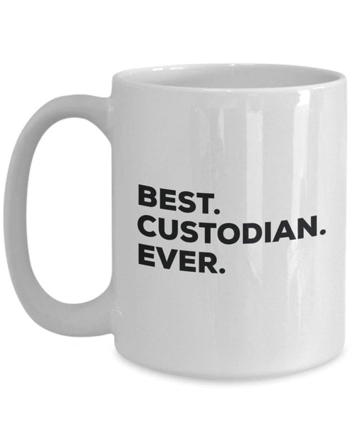 Best Custodian Ever Mug - Funny Coffee Cup -Thank You Appreciation For Christmas Birthday Holiday Unique Gift Ideas