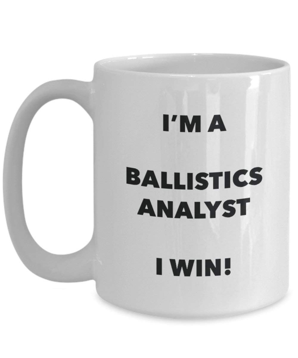 Ballistik Analyst Tasse – I 'm a Ballistic-Analyst I Win. – Funny Kaffeetasse – Neuheit Geburtstag Weihnachten Gag Geschenke Idee