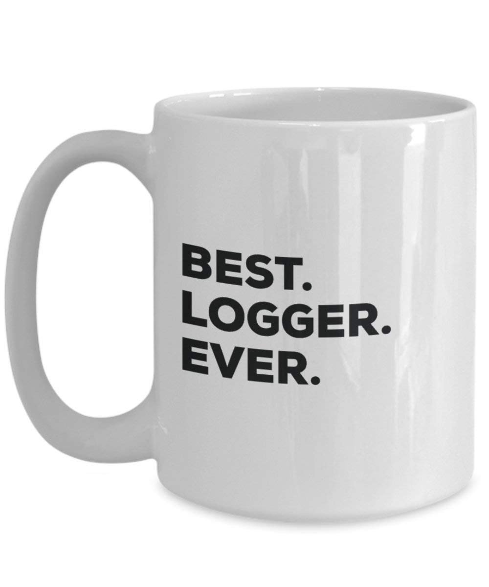 Best Logger Ever Mug - Funny Coffee Cup -Thank You Appreciation For Christmas Birthday Holiday Unique Gift Ideas