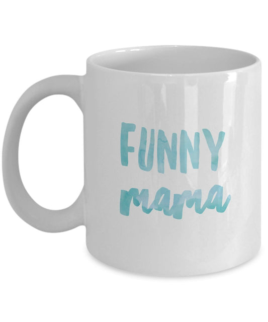 Funny Mama Mug - Coffee Cup - Great Birthday Gift or Christmas Present - Tea Hot Chocolate