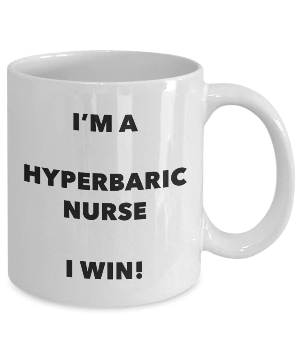 I'm a Hyperbaric Nurse Mug I win - Funny Coffee Cup - Novelty Birthday Christmas Gag Gifts Idea