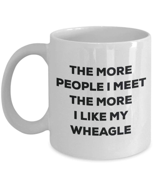 Le plus de personnes I Meet the More I Like My Wheagle Mug de Noël – Funny Tasse à café – amateur de chien mignon Gag Gifts Idée 15oz blanc