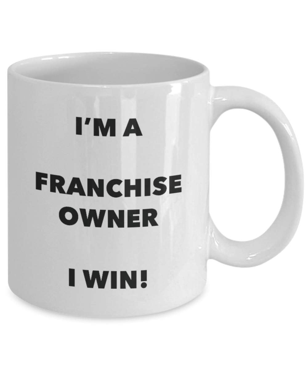 I'm a Franchise Owner Mug I win - Funny Coffee Cup - Novelty Birthday Christmas Gag Gifts Idea