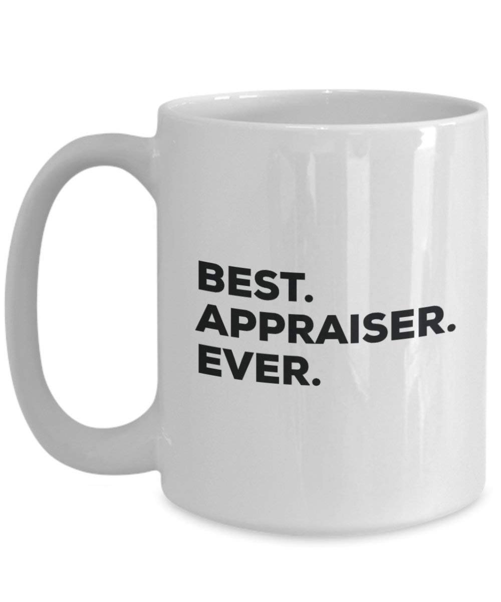 Best Appraiser Ever Mug - Funny Coffee Cup -Thank You Appreciation For Christmas Birthday Holiday Unique Gift Ideas