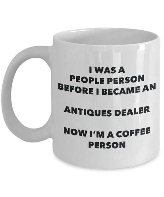 Antiques Dealer Coffee Person Mug - Funny Tea Cocoa Cup - Birthday Christmas Coffee Lover Cute Gag Gifts Idea