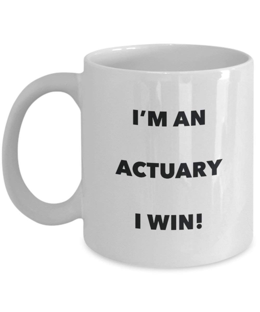 Actuary Mug - I'm an Actuary I win! - Funny Coffee Cup - Novelty Birthday Christmas Gag Gifts Idea