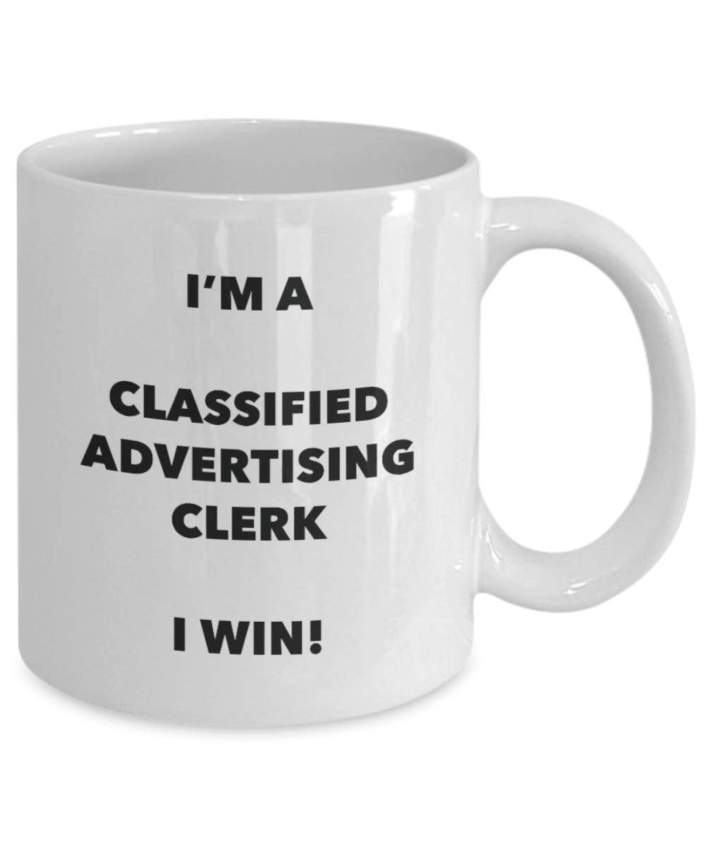 Classified Werbung Clerk Tasse – I 'm a Classified Werbung Clerk I Win. – Funny Kaffeetasse – Neuheit Geburtstag Weihnachten Gag Geschenke Idee 11oz weiß