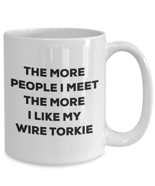 Le plus de personnes I Meet the More I Like My fils Torkie Mug de Noël – Funny Tasse à café – amateur de chien mignon Gag Gifts Idée 15oz blanc