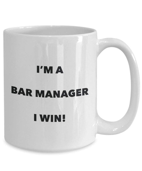 Bar Manager Mug - I'm a Bar Manager I win! - Funny Coffee Cup - Novelty Birthday Christmas Gag Gifts Idea