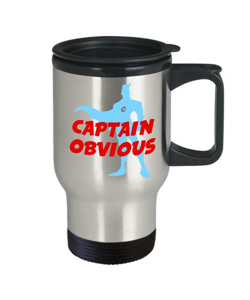 Captain Obvious Travel Mug - Funny Tea Hot Cocoa Coffee Insulated Tumbler - Novelty Birthday Gift Idea