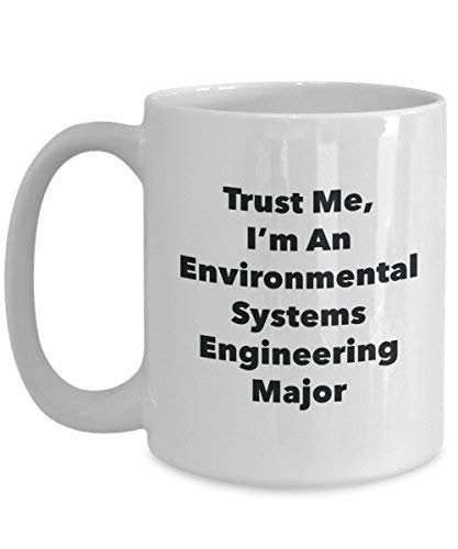 Trust Me, I'm an Environmental Systems Engineering Major Mug - Funny Coffee Cup - Cute Graduation Gag Gifts Ideas for Friends and Classmates
