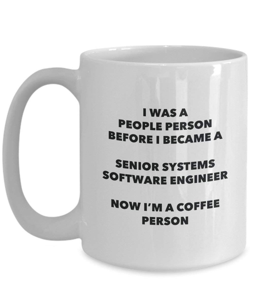 Senior Systemen Software Engineer Kaffee Person Tasse – Funny Tee Kakao-Tasse – Geburtstag Weihnachten Kaffee Lover Cute Gag Geschenke Idee 15oz weiß