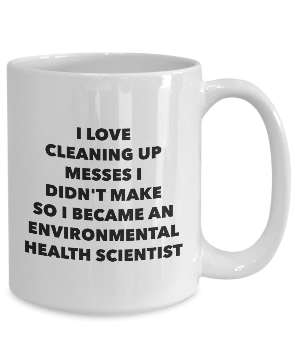 I Became an Environmental Health Scientist Mug -Funny Tea Hot Cocoa Coffee Cup - Novelty Birthday Christmas Anniversary Gag Gifts Idea