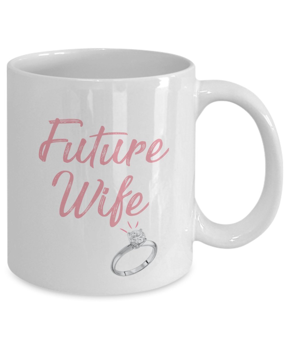 Future Wife Mug - Funny Tea Hot Cocoa Coffee Cup - Novelty Birthday Christmas Anniversary Gag Gifts Idea