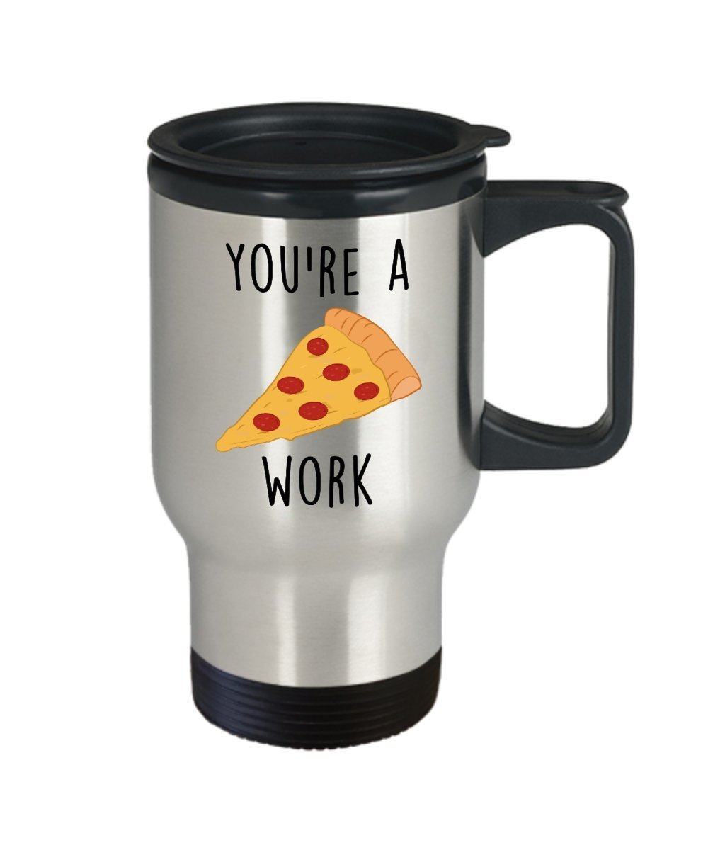 Pizza Pun Travel Mug - You're A Pizza Work - Funny Tea Hot Cocoa Coffee Insulated Tumbler - Novelty Birthday Christmas Anniversary Gag Gifts Idea
