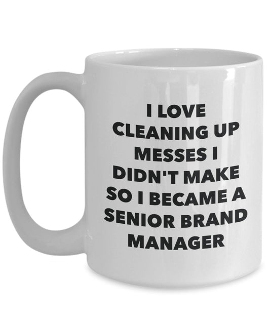I Became a Senior Brand Manager Mug - Coffee Cup - Senior Brand Manager Gifts - Funny Novelty Birthday Present Idea