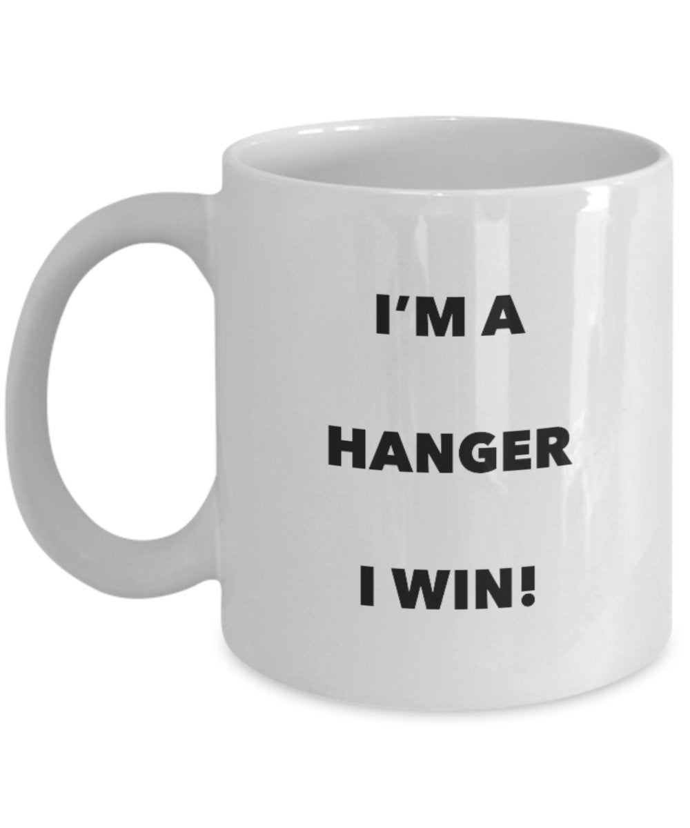 I'm a Hanger Mug I win - Funny Coffee Cup - Novelty Birthday Christmas Gag Gifts Idea
