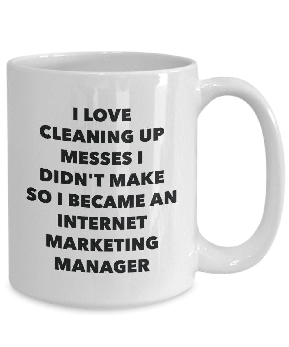 Tasse mit Aufschrift „I Became an Internet Marketing Manager“, lustige Teetasse für heiße Kakao, Kaffeetasse – Neuheit Geburtstag, Weihnachten, Jahrestag, Gag