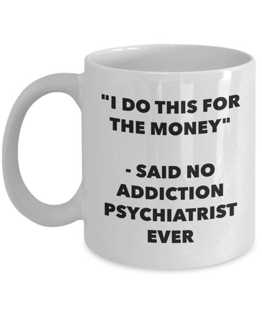 I do presente per il denaro – Said no Addiction Psichiatra Ever mug – Funny Coffee Cup – novelty Birthday Christmas GAG regalo idea 11oz Infradito colorati estivi, con finte perline