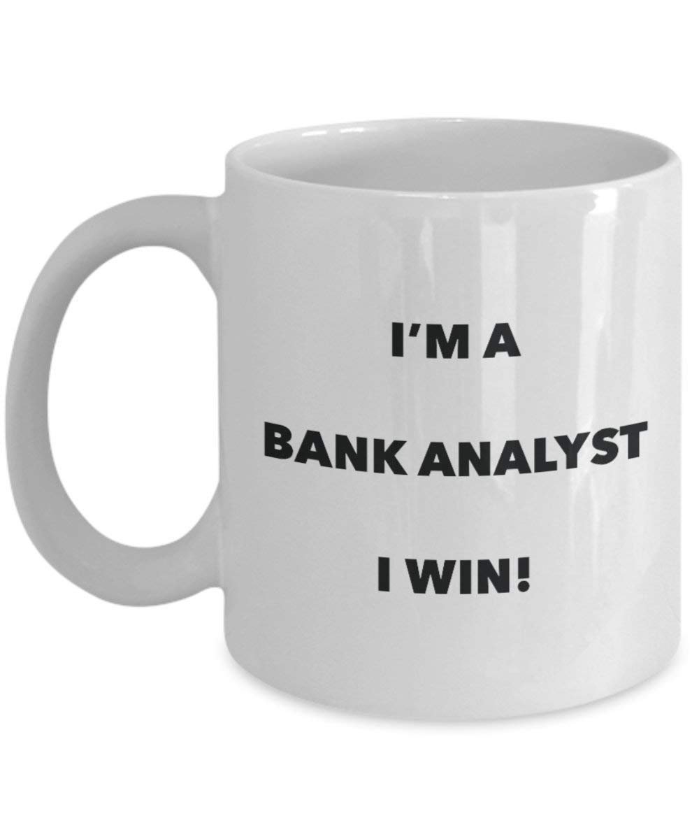Bank Analyst Tasse – I 'm a Bank Analyst I Win. – Funny Kaffeetasse – Neuheit Geburtstag Weihnachten Gag Geschenke Idee