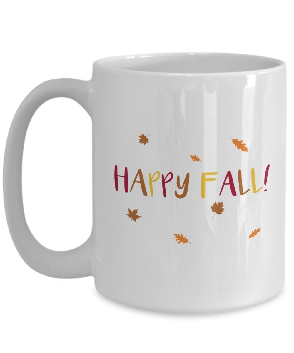 Happy Fall Coffee Mug - Funny Tea Hot Cocoa Cup - Novelty Birthday Christmas Anniversary Gag Gifts Idea