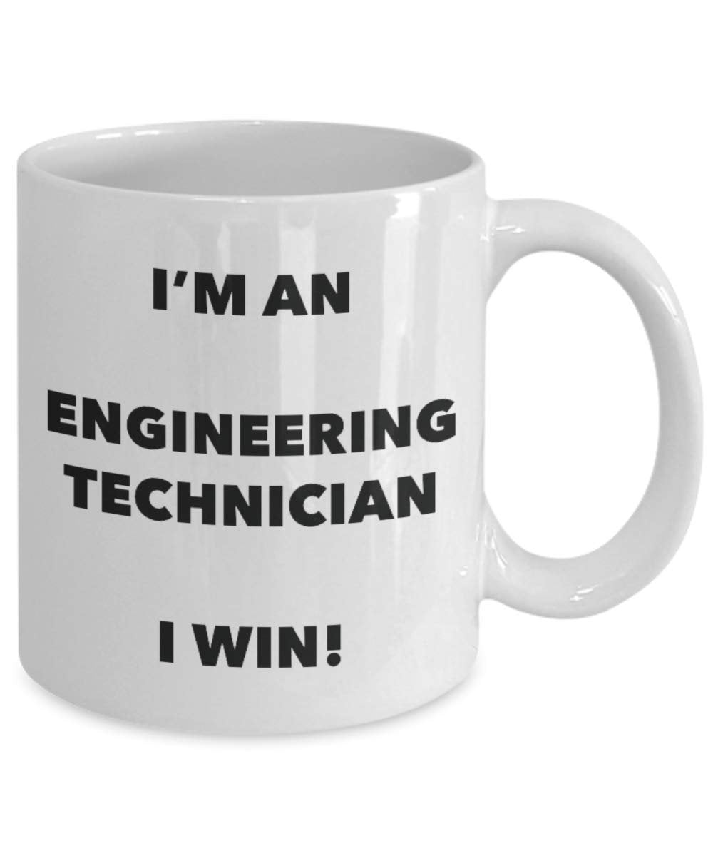 I'm an Engineering Technician Mug I win - Funny Coffee Cup - Novelty Birthday Christmas Gag Gifts Idea