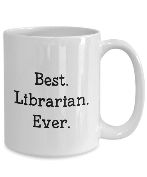 Best Bibliothekar Ever Tasse – Funny Coffee Cup – Thank You Anerkennung für Weihnachten Geburtstag Urlaub Einzigartiges Geschenk Ideen 15oz weiß