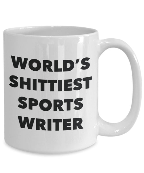 Sports Writer Coffee Mug - World's Shittiest Sports Writer - Gifts for Sports Writer - Funny Novelty Birthday Present Idea - Can Add To Gif