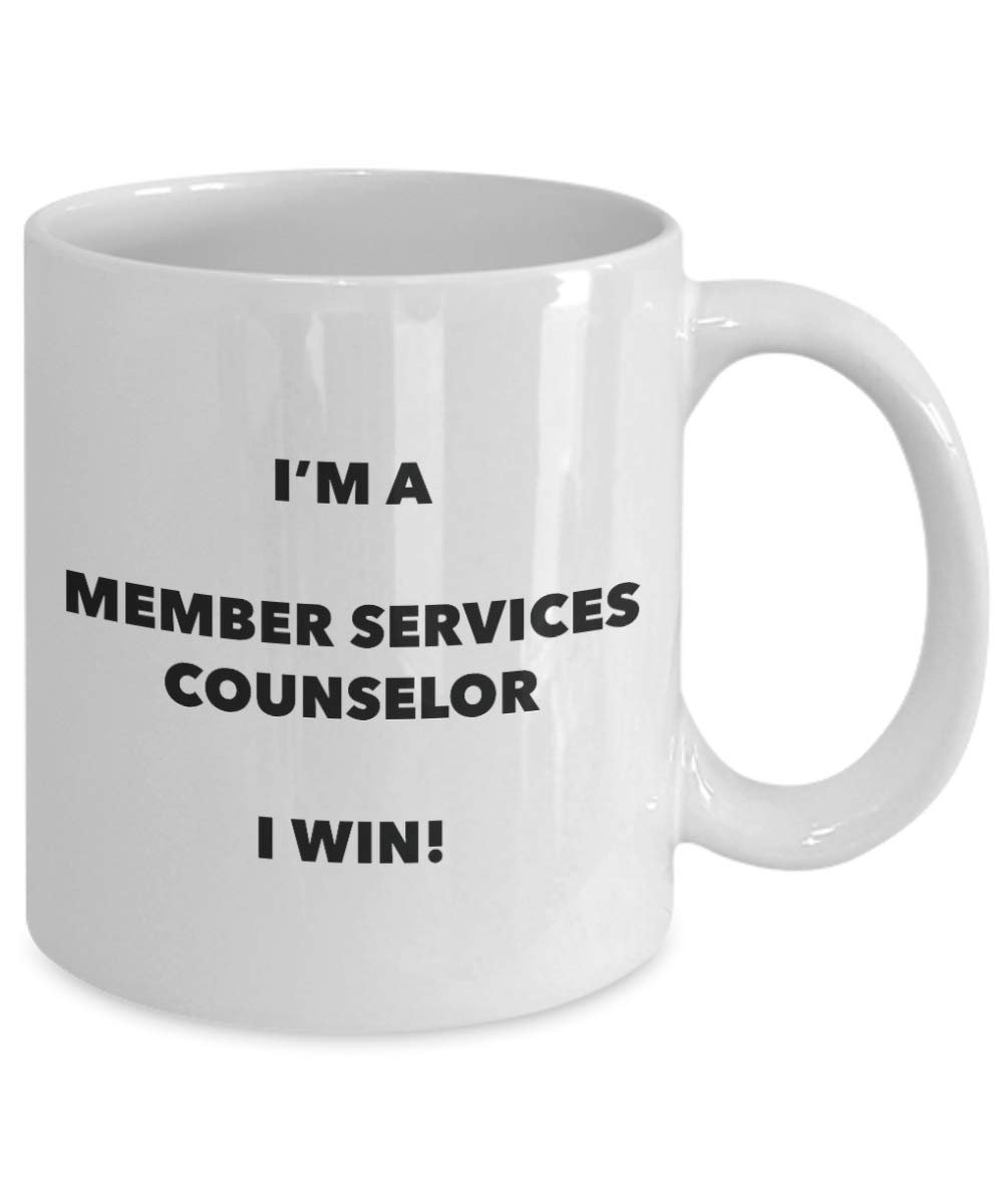 I'm a Member Services Counselor Mug I win - Funny Coffee Cup - Novelty Birthday Christmas Gag Gifts Idea