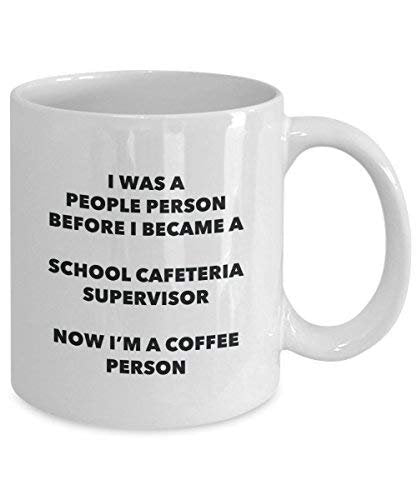 School Cafeteria Supervisor Coffee Person Mug - Funny Tea Cocoa Cup - Birthday Christmas Coffee Lover Cute Gag Gifts Idea
