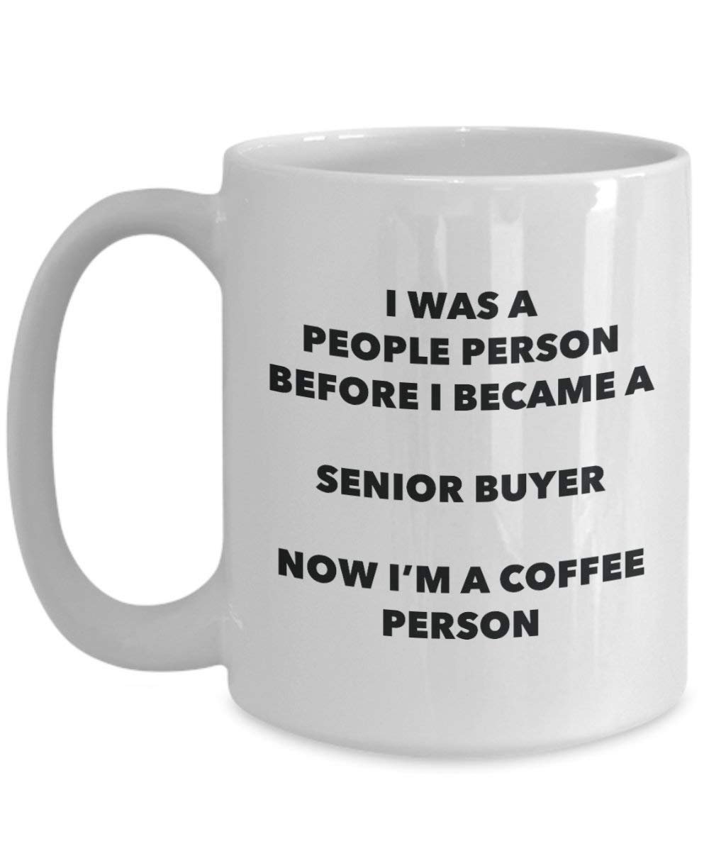 Senior Buyer Coffee Person Mug - Funny Tea Cocoa Cup - Birthday Christmas Coffee Lover Cute Gag Gifts Idea