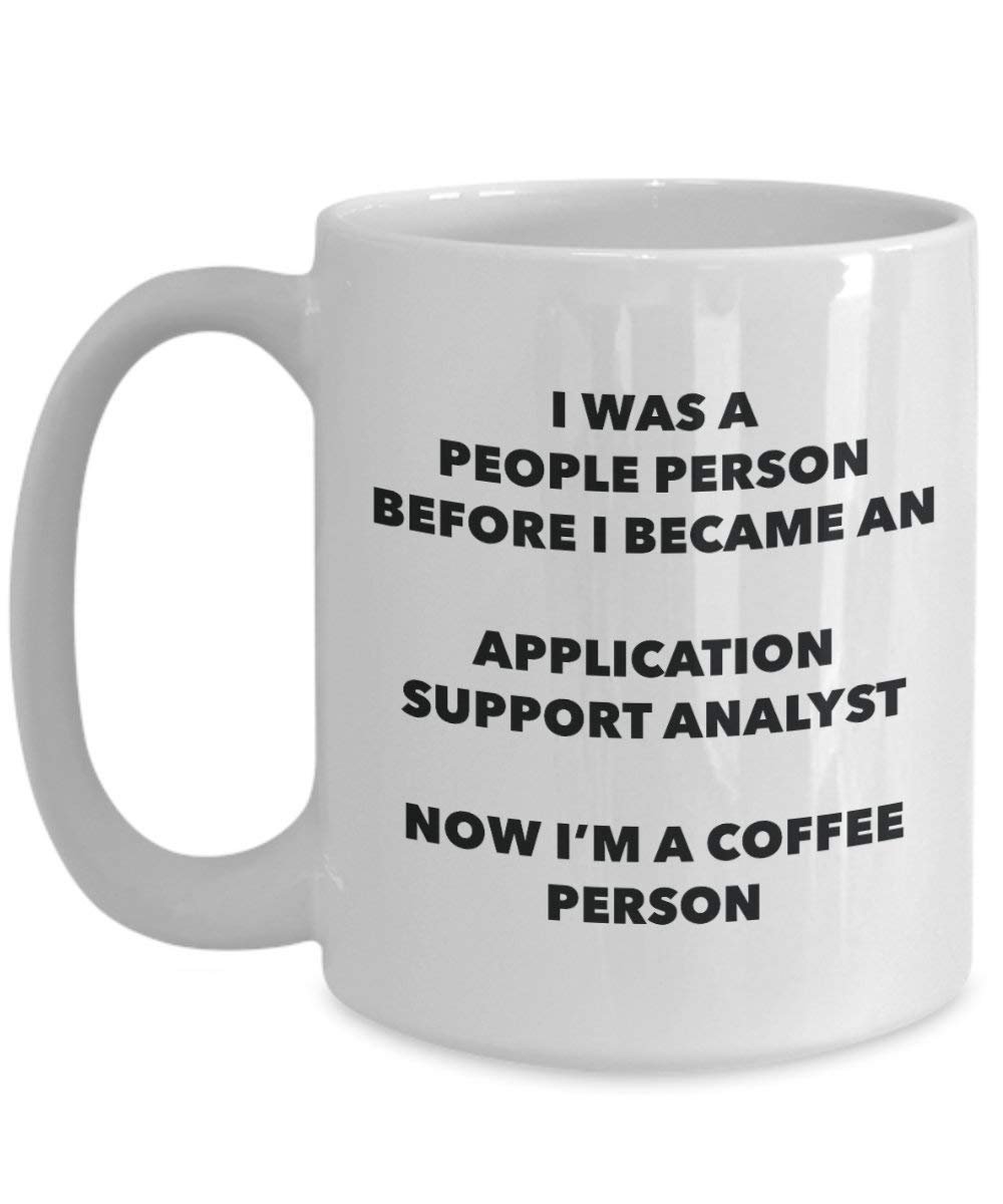 Application Support Analyst Coffee Person Mug - Funny Tea Cocoa Cup - Birthday Christmas Coffee Lover Cute Gag Gifts Idea