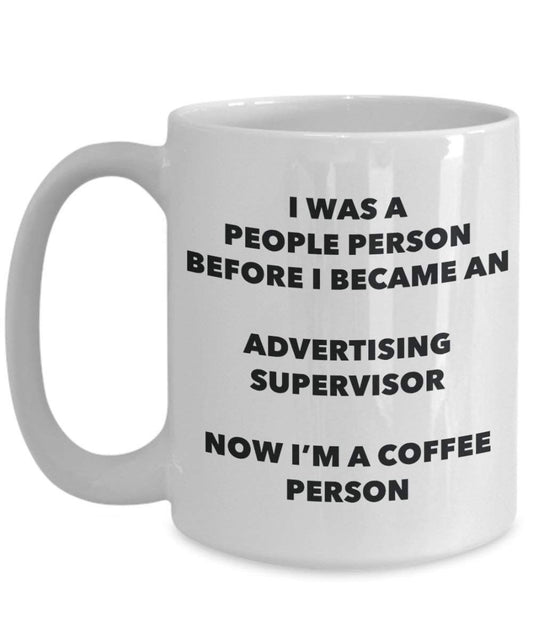 Advertising Supervisor Coffee Person Mug - Funny Tea Cocoa Cup - Birthday Christmas Coffee Lover Cute Gag Gifts Idea