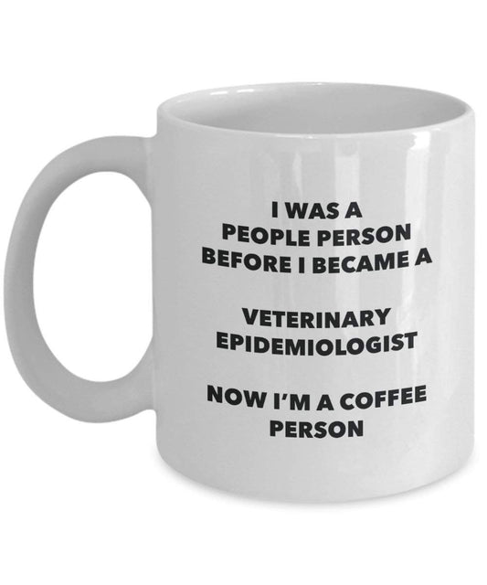 Veterinary Epidemiologist Coffee Person Mug - Funny Tea Cocoa Cup - Birthday Christmas Coffee Lover Cute Gag Gifts Idea