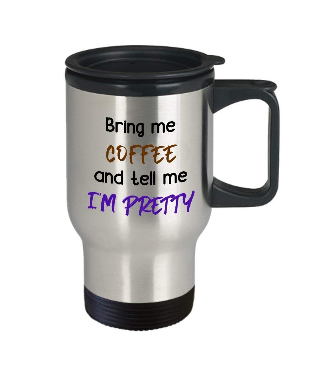 Bring Me Coffee And Tell Me I’m Pretty Travel Mug - Funny Insulated Tumbler - Novelty Birthday Christmas Gag Gifts Idea