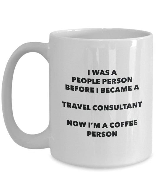 Travel Consultant Coffee Person Mug - Funny Tea Cocoa Cup - Birthday Christmas Coffee Lover Cute Gag Gifts Idea