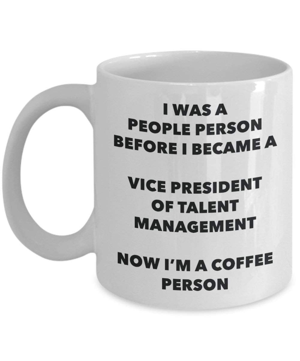 Vice President Of Talent Management Coffee Person Mug - Funny Tea Cocoa Cup - Birthday Christmas Coffee Lover Cute Gag Gifts Idea