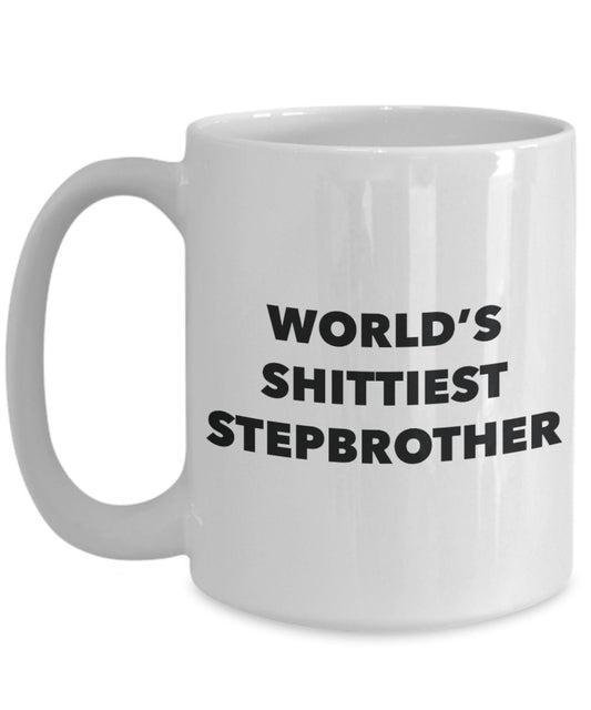 Stepbrother Mug - Coffee Cup - World's Shittiest Stepbrother - Stepbrother Gifts - Funny Novelty Birthday Present Idea