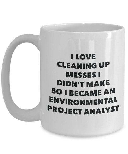 I Became an Environmental Project Analyst Mug -Funny Tea Hot Cocoa Coffee Cup - Novelty Birthday Christmas Anniversary Gag Gifts Idea