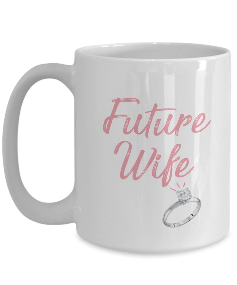 Future Wife Mug - Funny Tea Hot Cocoa Coffee Cup - Novelty Birthday Christmas Anniversary Gag Gifts Idea