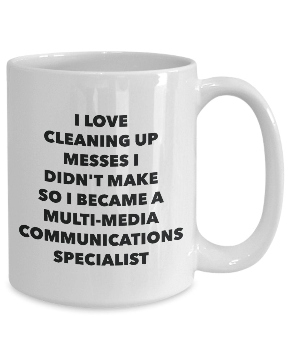 I Became a Multi-media Communications Specialist Mug -Funny Tea Hot Cocoa Coffee Cup - Novelty Birthday Christmas Anniversary Gag Gifts Idea